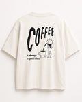 Camiseta offwhite com a estampa Coffee Is Always a Good Idea nas costas