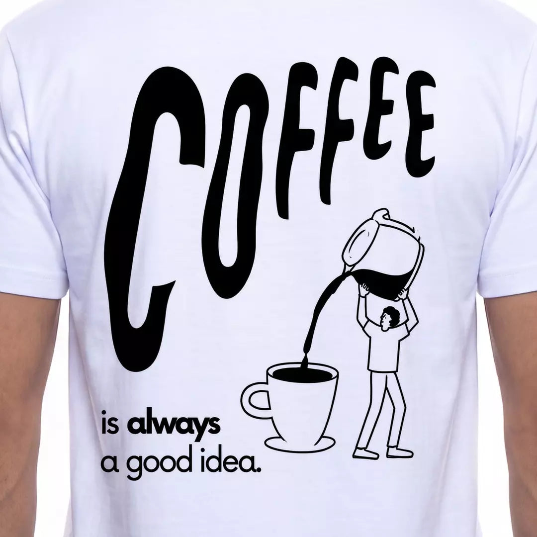 Coffee Is Always a Good Idea