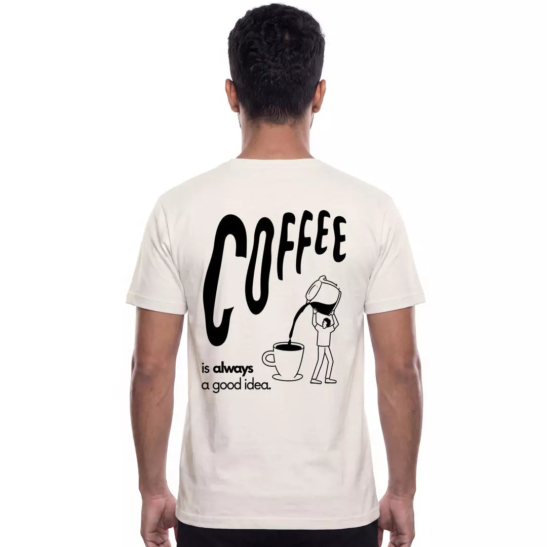 Coffee Is Always a Good Idea